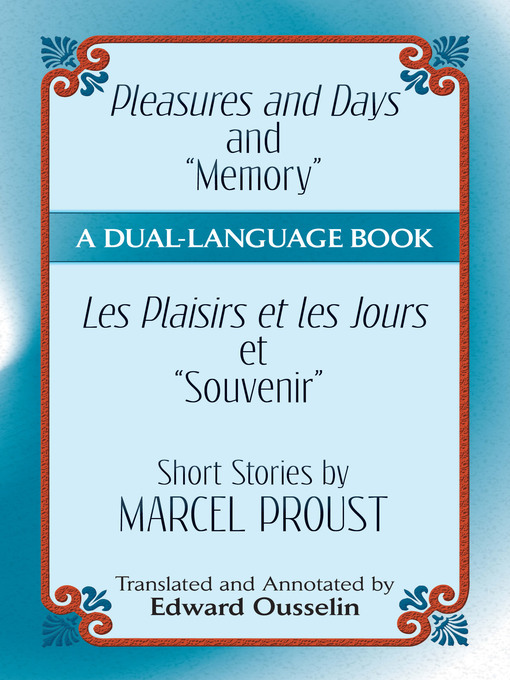 Title details for Pleasures and Days and "Memory" (Les Plaisirs et les Jours et "Souvenir") by Marcel Proust - Available